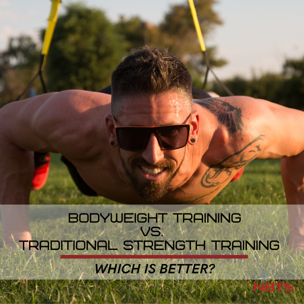 Bodyweight Training Vs. Traditional Strength Training Which is Better