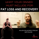 what your dinner must include for fat loss and recovery