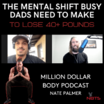 the mental shift busy dads need to lose weight and keep it off